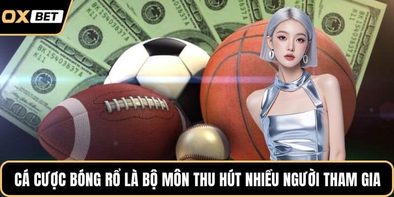 Cá cược bóng rổ là bộ môn thu hút nhiều người tham gia