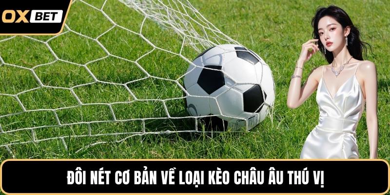 Đôi nét cơ bản về loại kèo châu âu thú vị