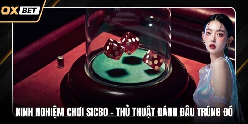 Kinh Nghiệm Chơi Sicbo