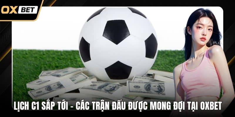 Lịch C1 sắp tới