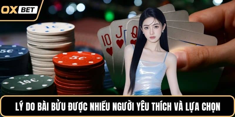 Lý do bài bửu được nhiều người yêu thích và lựa chọn
