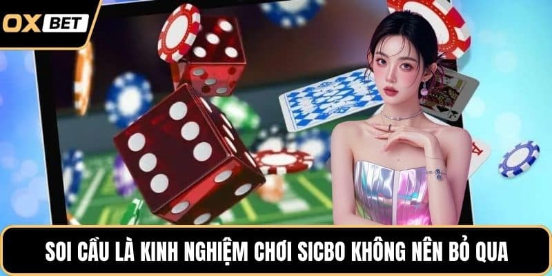 Soi cầu là kinh nghiệm chơi sicbo không nên bỏ qua