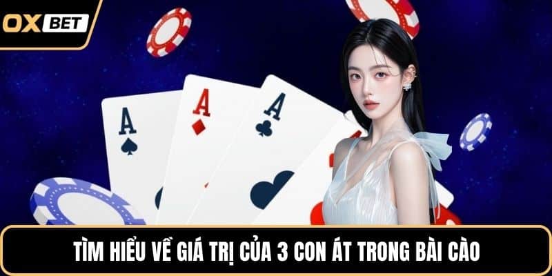 Tìm hiểu về giá trị của 3 con át trong bài cào
