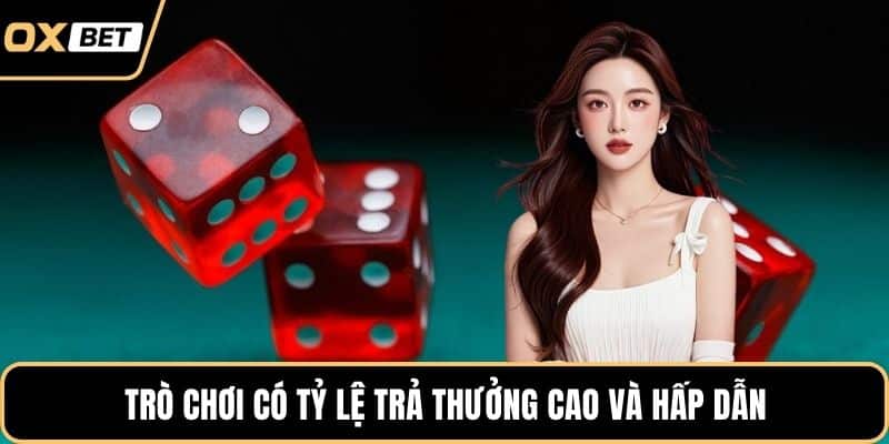 Trò chơi có tỷ lệ trả thưởng cao và hấp dẫn